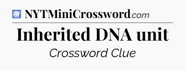 Inherited DNA unit Puzzle Page Crossword Clue