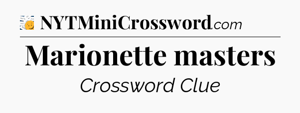 Marionette masters - 7 Little Words