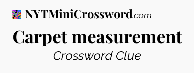 Carpet measurement Crossword Clue
