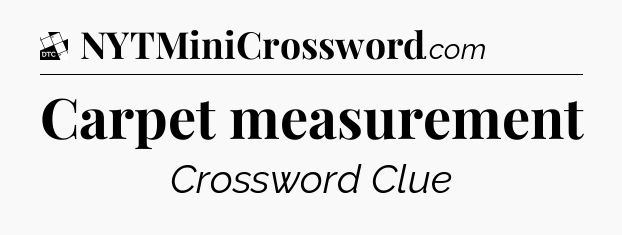 Carpet measurement - Daily Themed Mini Crossword