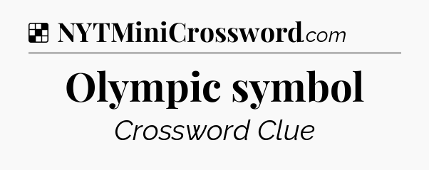 Solution: Olympic symbol - NYT Crossword