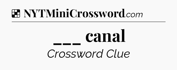 Solution: ___ canal - NYT Crossword