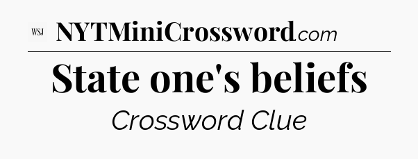 State one's beliefs - WSJ Crossword