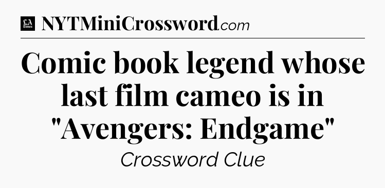 Comic book legend whose last film cameo is in 
