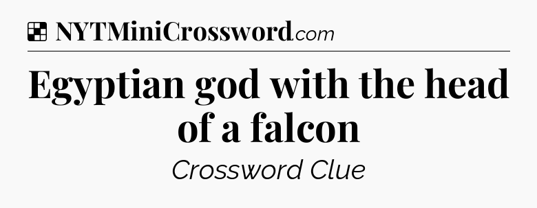 Solution: Egyptian god with the head of a falcon - NYT Crossword