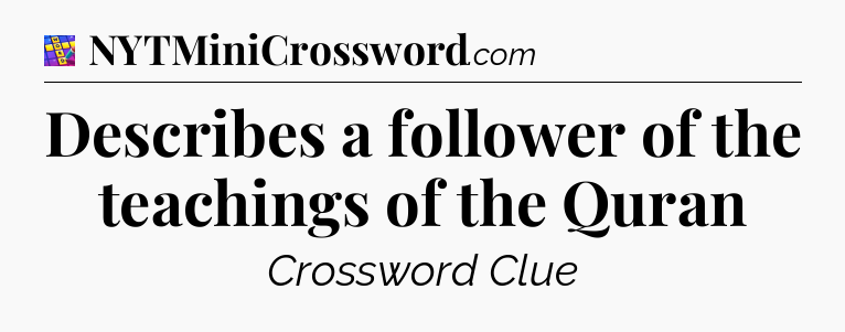 Describes a follower of the teachings of the Quran Codycross