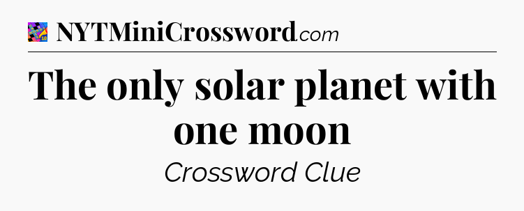 The only solar planet with one moon Crossword Clue