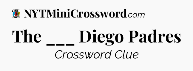 The ___ Diego Padres Crossword Clue