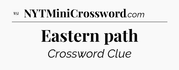 Eastern path - WSJ Crossword