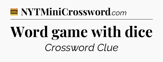 Word game with dice - Eugene Sheffer Crossword