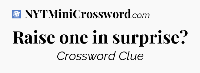 Raise one in surprise Puzzle Page Crossword Clue