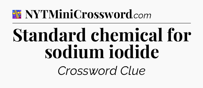 Standard chemical for sodium iodide Codycross