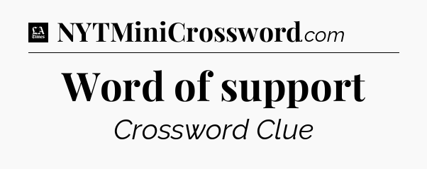 Word of support - LA Times Crossword