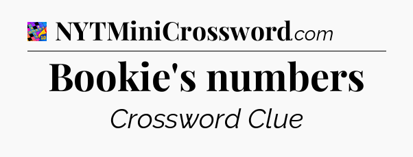 Bookie's numbers Crossword Clue