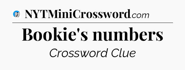 Bookie's numbers Crossword Clue