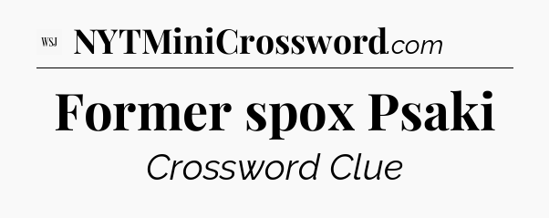 Former spox Psaki - WSJ Crossword