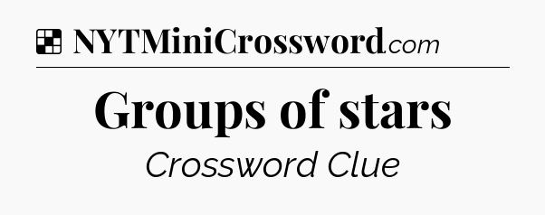 Solution: Groups of stars - NYT Crossword