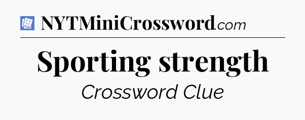 Sporting strength Puzzle Page Crossword Clue