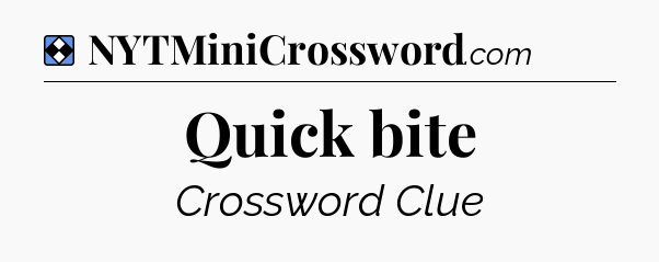 Solution: Quick bite - NYT Mini Crossword