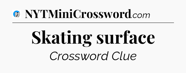 Skating surface Crossword Clue