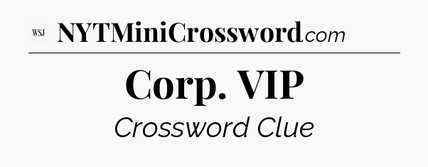 Corp. VIP - WSJ Crossword