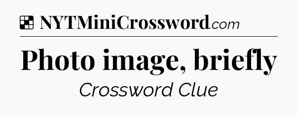 Solution: Photo image, briefly - NYT Crossword