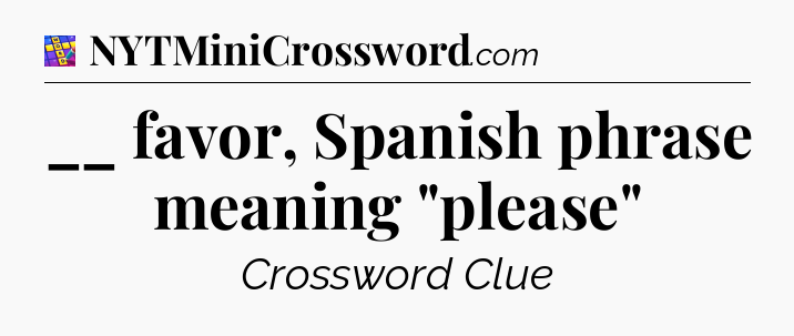 __ favor, Spanish phrase meaning 