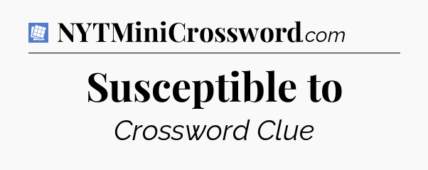 Susceptible to Puzzle Page Crossword Clue