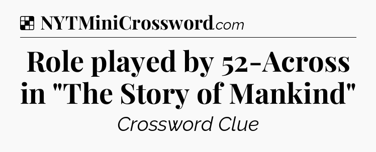 Solution: Role played by 52-Across in 