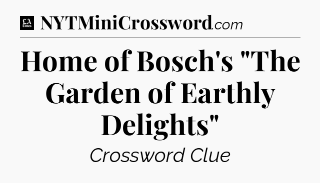 Home of Bosch's 