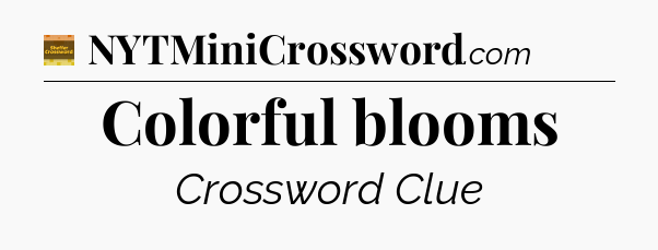 Colorful blooms - Eugene Sheffer Crossword