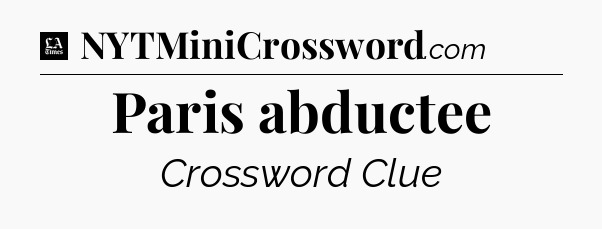 Paris abductee - LA Times Crossword