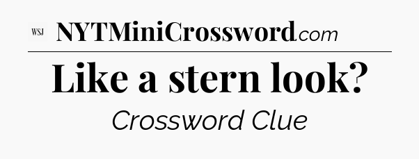 Like a stern look - WSJ Crossword