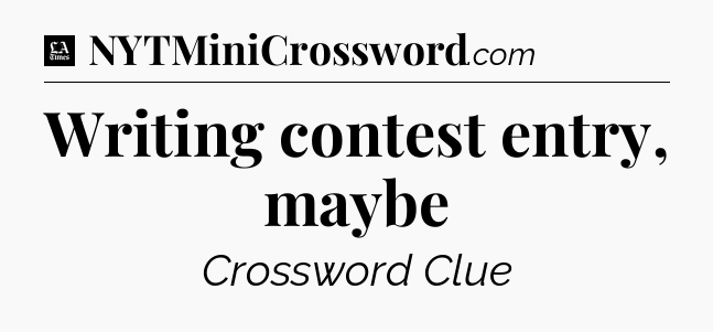 Writing contest entry, maybe - LA Times Crossword