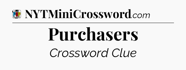Purchasers Crossword Clue