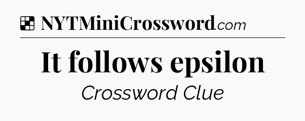 Solution: It follows epsilon - NYT Crossword