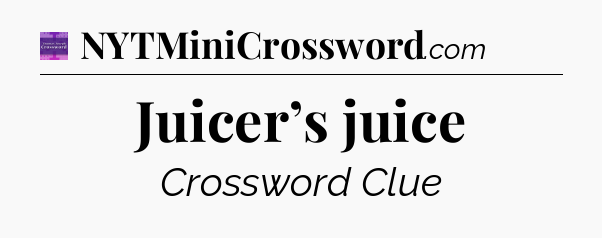 Juicer’s juice - Thomas Joseph Crossword