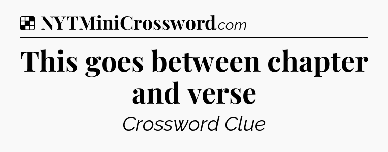Solution: This goes between chapter and verse - NYT Crossword