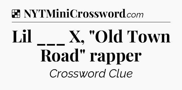 Solution: Lil ___ X, 