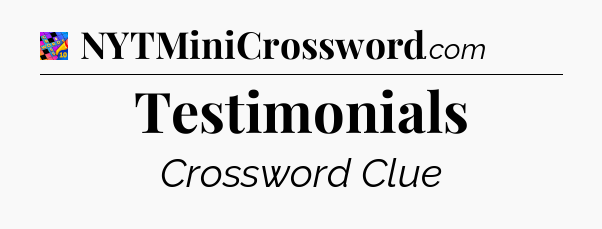 Testimonials Crossword Clue