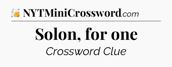 Solon, for one - 7 Little Words