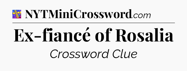 Ex-fiancé of Rosalia Codycross