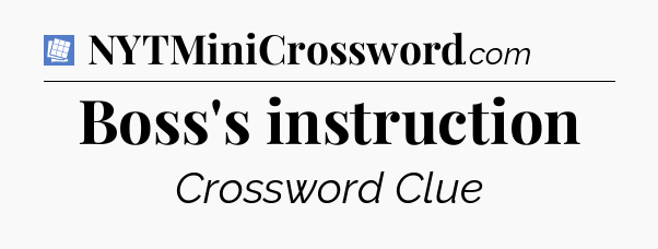 Boss's instruction Puzzle Page Crossword Clue