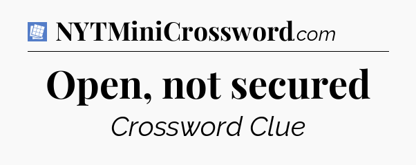 Open, not secured Puzzle Page Crossword Clue
