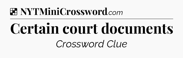 Solution: Certain court documents - NYT Crossword