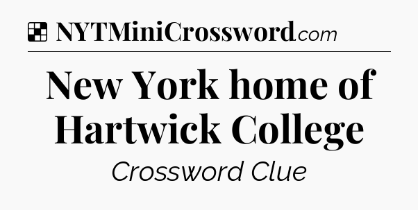 Solution: New York home of Hartwick College - NYT Crossword