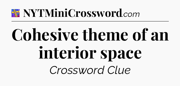 Cohesive theme of an interior space Codycross