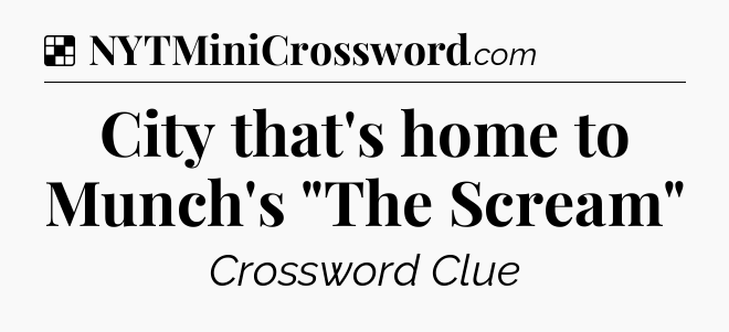 Solution: City that's home to Munch's 