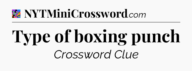 Type of boxing punch Crossword Clue