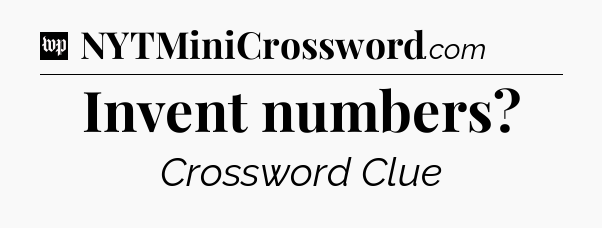 Invent numbers Crossword Clue